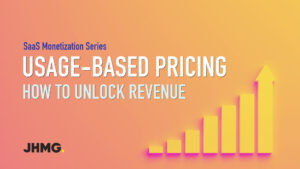 Usage-Based Pricing: How to unlock additional revenue.